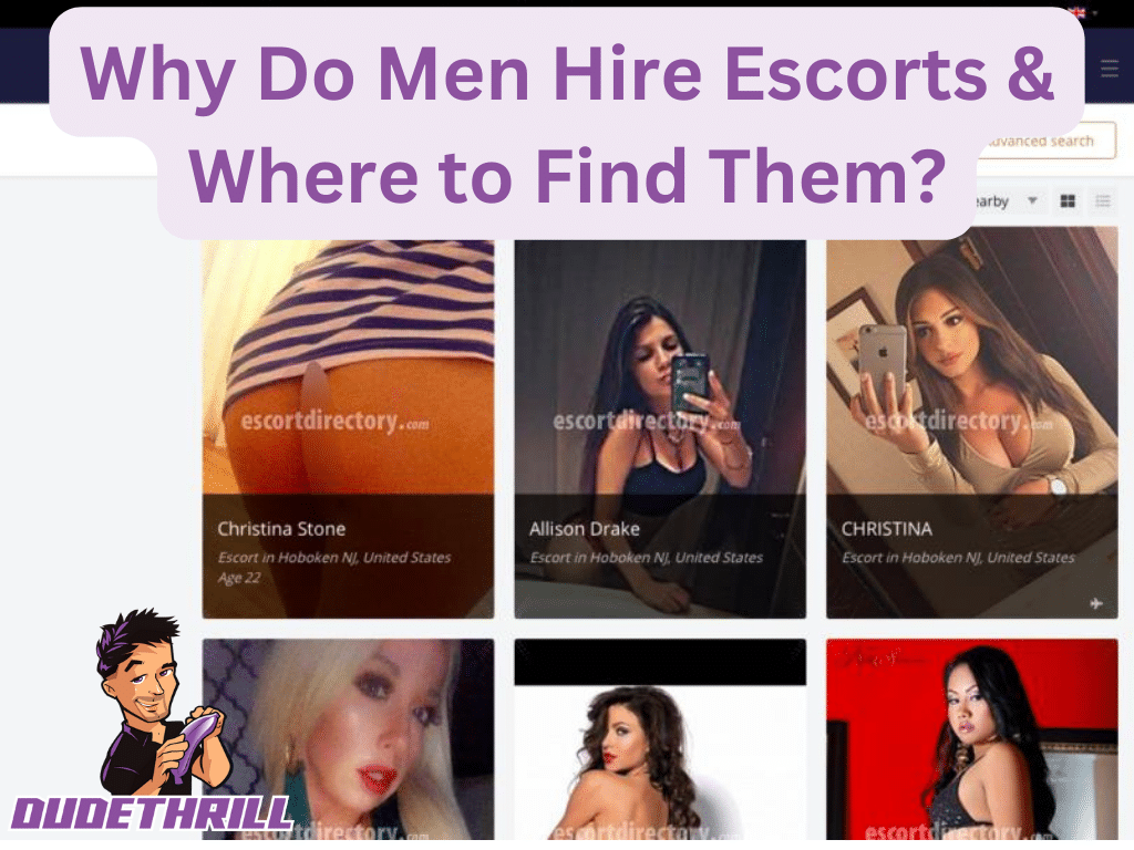 where to find escorts online and why men hire them